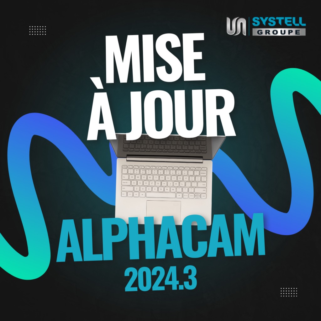 Mise à jour Alphacam 2024.3